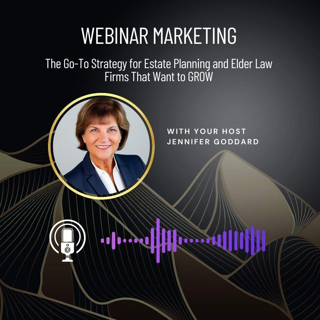 How to Succeed at Webinar Marketing for Estate Planning and Elder Law
